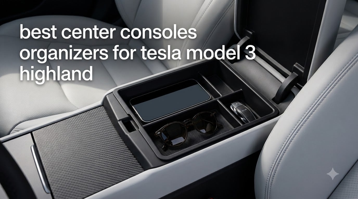 best center consoles organizers for tesla model 3 highland