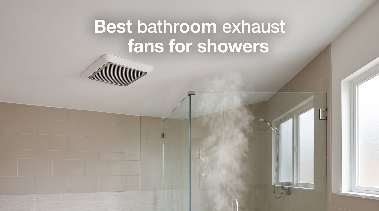 Best bathroom exhaust fans for showers