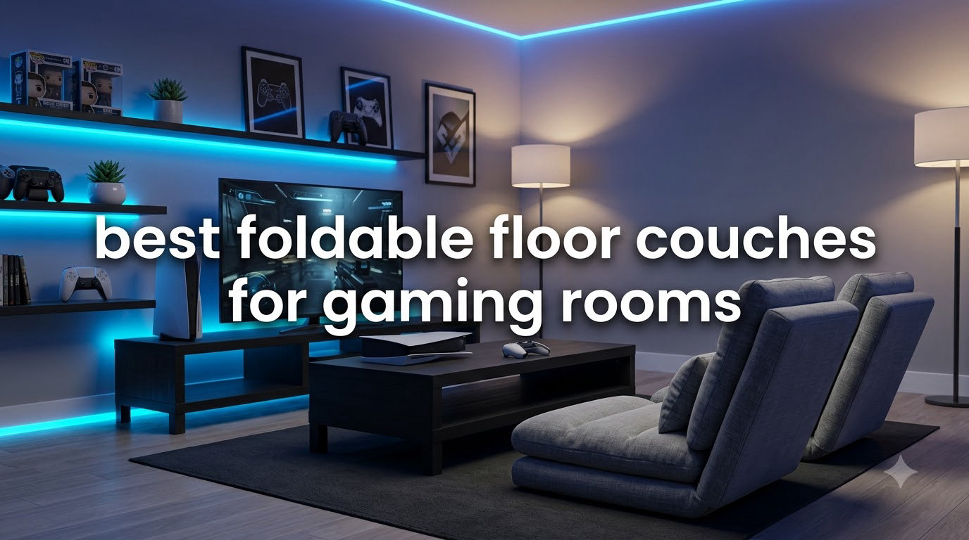 best foldable floor couches for gaming rooms