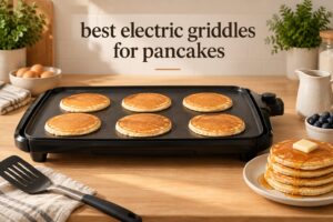 best electric griddles for pancakes