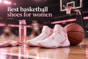 Best basketball shoes for women