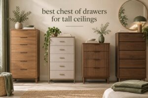 best chest of drawers for tall ceilings